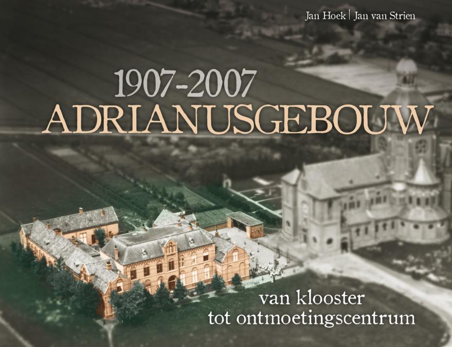 Cover of 1907 - 2007 ADRIANUSGEBOUW